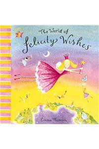 Felicity Wishes: The World Of Felicity Wishes