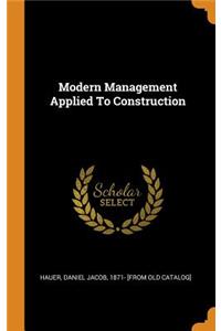 Modern Management Applied To Construction