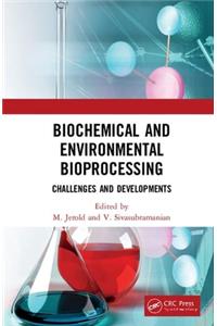 Biochemical and Environmental Bioprocessing