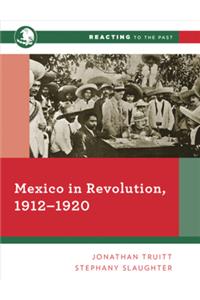 Mexico in Revolution, 1912-1920