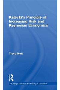 Kalecki's Principle of Increasing Risk and Keynesian Economics