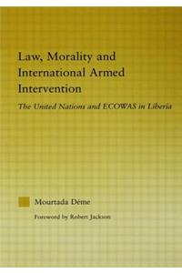 Law, Morality, and International Armed Intervention