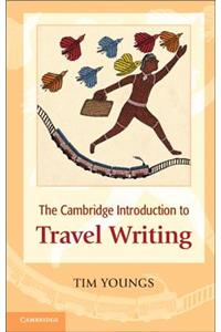 Cambridge Introduction to Travel Writing. Tim Youngs