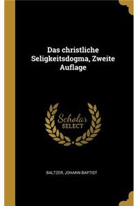 Das Christliche Seligkeitsdogma, Zweite Auflage