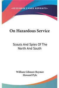 On Hazardous Service