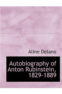 Autobiography of Anton Rubinstein, 1829-1889