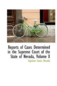 Reports of Cases Determined in the Supreme Court of the State of Nevada, Volume X