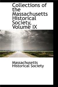 Collections of the Massachusetts Historical Society, Volume IX