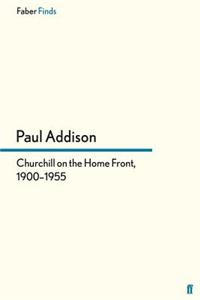 Churchill on the Home Front, 1900–1955