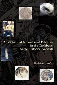 Medicine and International Relations in the Caribbean