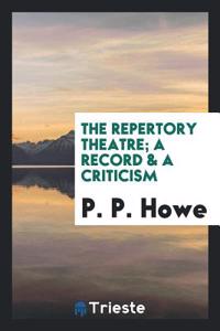 THE REPERTORY THEATRE; A RECORD & A CRIT