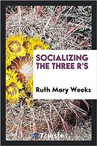 Socializing the three R's