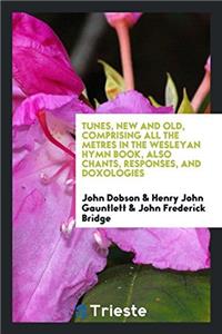TUNES, NEW AND OLD, COMPRISING ALL THE M