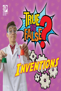 True or False? Inventions