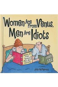 Women Are from Venus, Men Are Idiots