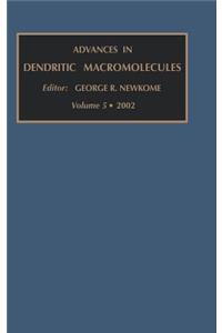 Advances in Dendritic Macromolecules
