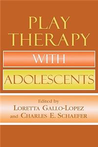 Play Therapy with Adolescents