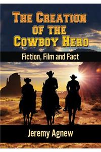 The Creation of the Cowboy Hero