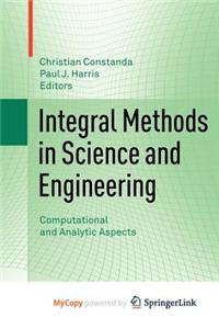Integral Methods in Science and Engineering