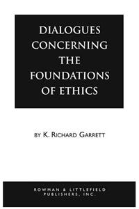 Dialogues Concerning the Foundations of Ethics