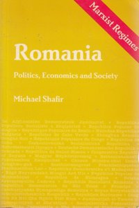 Roumania: Politics, Economics and Society (Marxist Regimes)