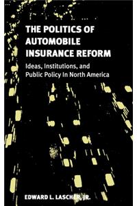 Politics of Automobile Insurance Reform