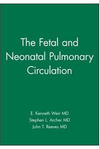 Fetal and Neonatal Pulmonary Circulation