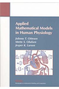 Applied Mathematical Models in Human Physiology