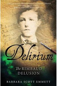 Delirium: The Rimbaud Delusion