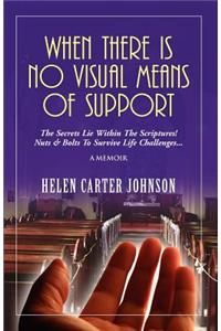 When There Is No Visual Means of Support