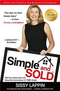 Simple and SOLD - Sell Your Home Fast and Keep the Commission #1 FSBO Guide