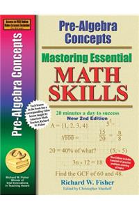 Pre-Algebra Concepts 2nd Edition, Mastering Essential Math Skills