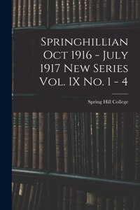 Springhillian Oct 1916 - July 1917 New Series Vol. IX No. 1 - 4