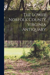Lower Norfolk County Virginia Antiquary; 1