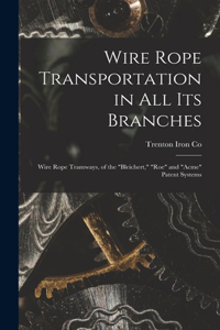 Wire Rope Transportation in All Its Branches