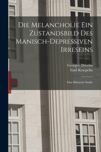 Melancholie Ein Zustandsbild Des Manisch-depressiven Irreseins