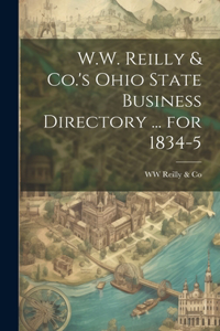 W.W. Reilly & Co.'s Ohio State Business Directory ... for 1834-5