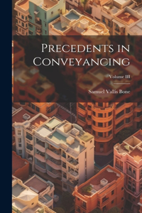 Precedents in Conveyancing; Volume III