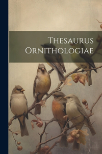 Thesaurus Ornithologiae