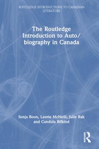 Routledge Introduction to Auto/Biography in Canada