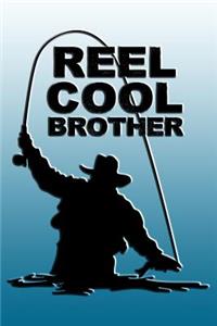 Reel Cool Brother