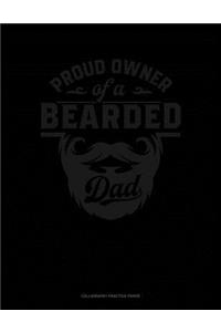 Proud Owner Of A Bearded Daddy