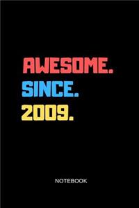 Awesome Since 2009 Notebook