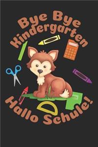 Bye Bye Kindergarten - Hallo Schule!