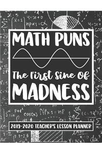 Math Puns The First Sine Of Madness 2019 - 2020 Teacher's Lesson Planner