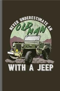 Never Underestimate an Old man With A Jeep