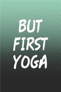 But First Yoga