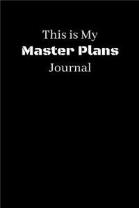 This is My Master Plans Journal