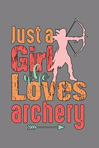 Just A Girl Who Loves Archery