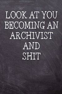 Look At You Becoming An Archivist And Shit